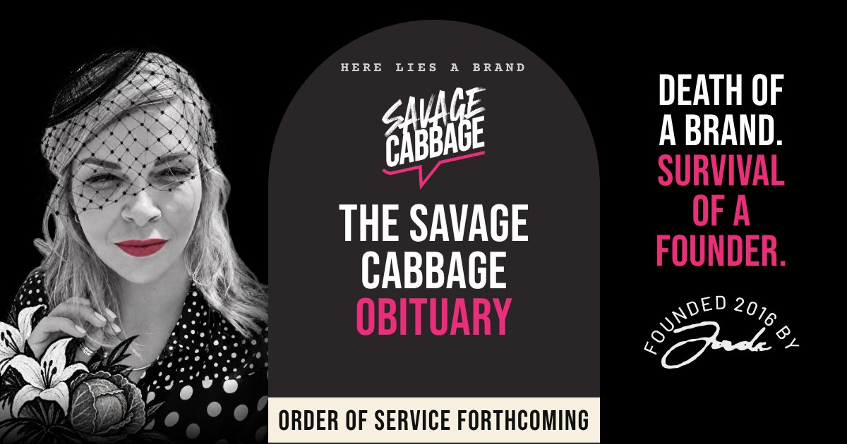 Jade in a mourning veil beside The Savage Cabbage Obituary artwork. Death of a brand. Survival of a founder. Order of service forthcoming.